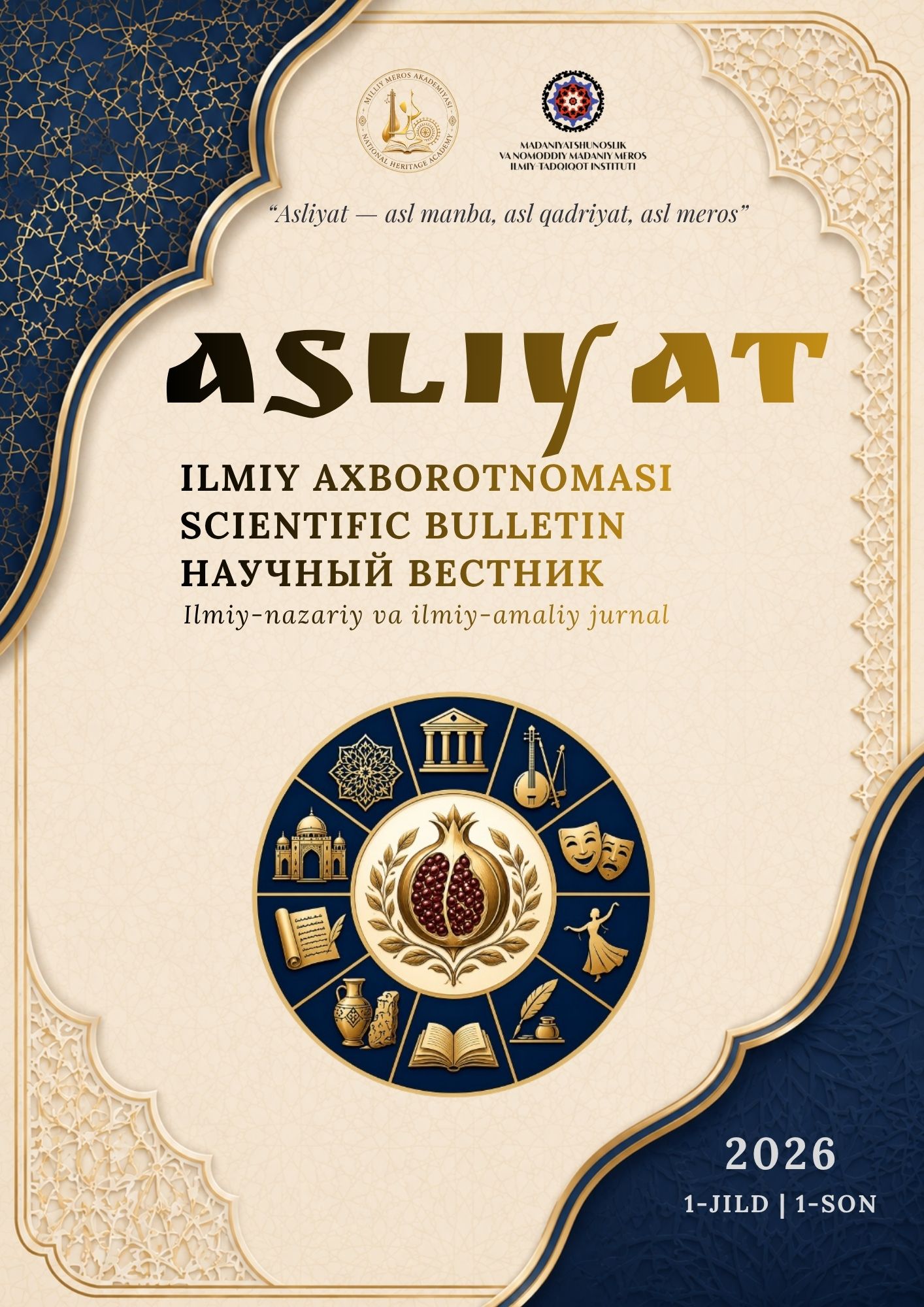 					View Vol. 1 No. 1 (2026): «Asliyat» Ilmiy Axborotnomasi», «Asliyat» Scientific Bulletin», «Asliyat» Научный вестник».
				